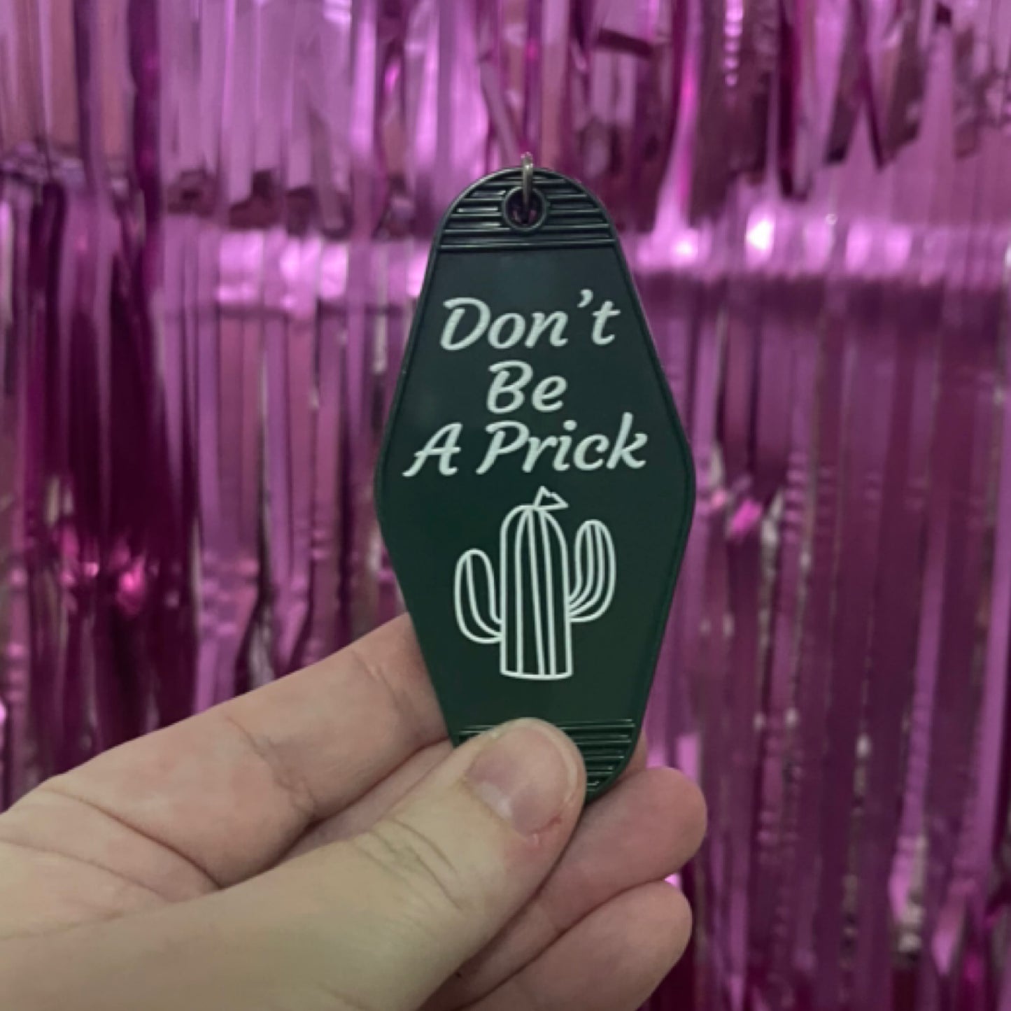 Don't Be a Prick Dark Green Keyring