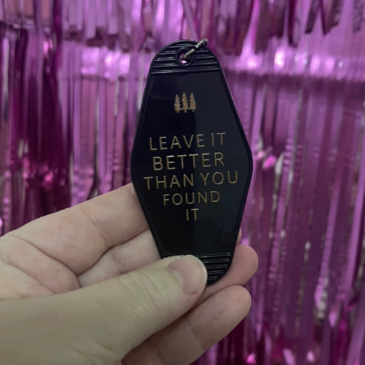 Leave It Better Than You Found It Keyring